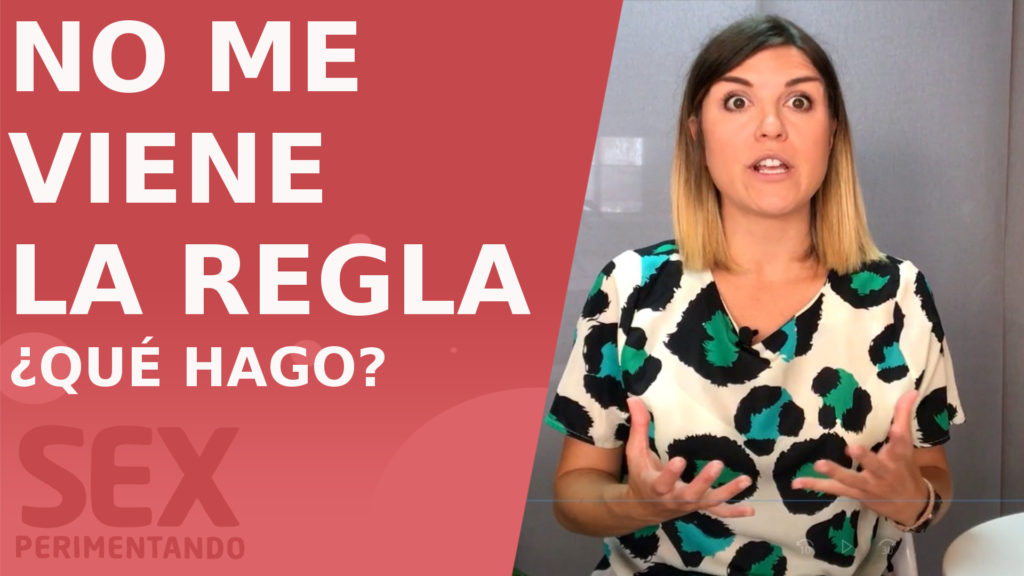 no viene la regla sexperimentando