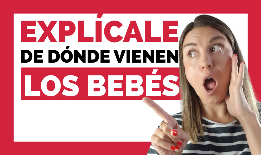 cómo explicar de dónde vienen los bebés